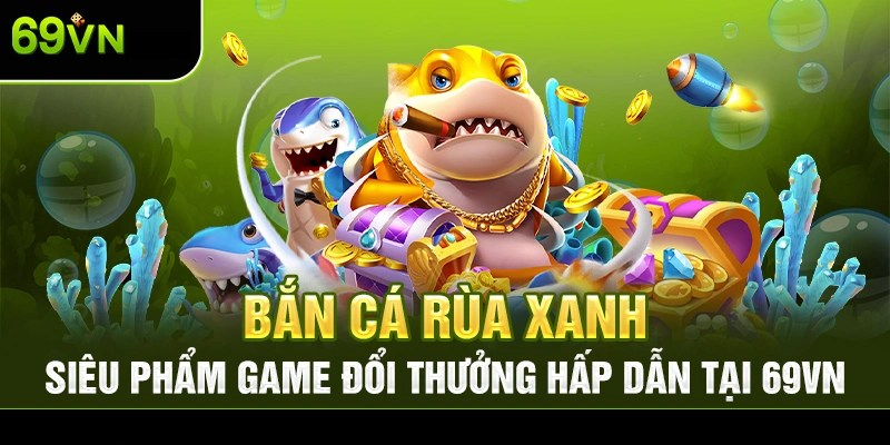 bắn cá rùa xanh