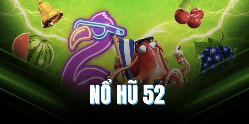 nổ hũ 52