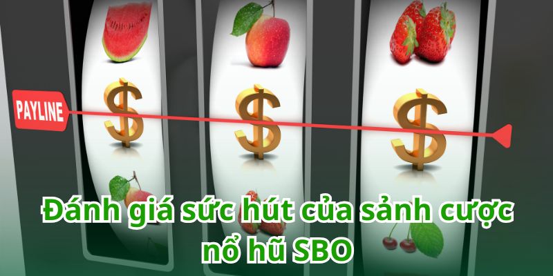 Nổ hũ SBO khiến người chơi không thể rời mắt khỏi các vòng quay